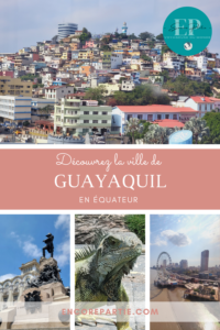 découvrez la ville de Guayaquil en Équateur